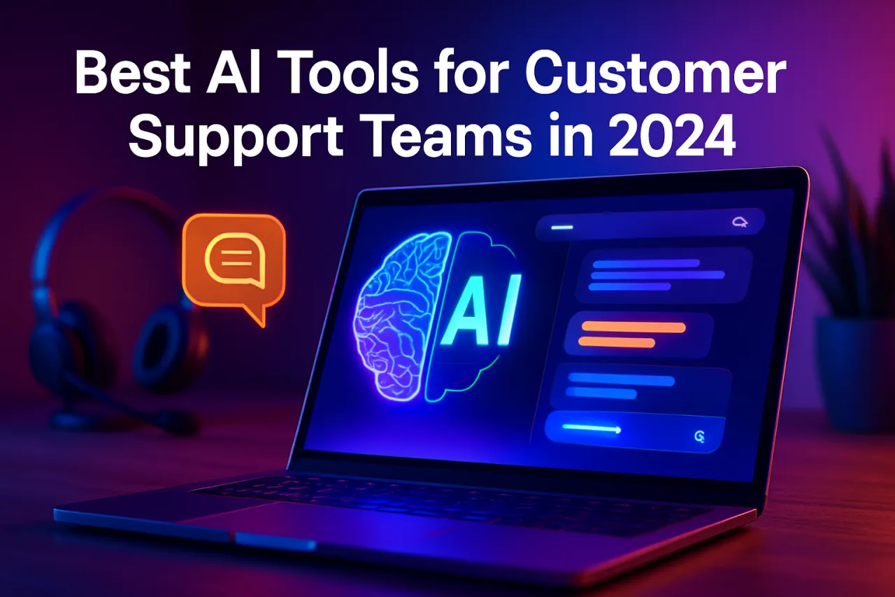 Best AI Tools for Customer Support Teams in 2024