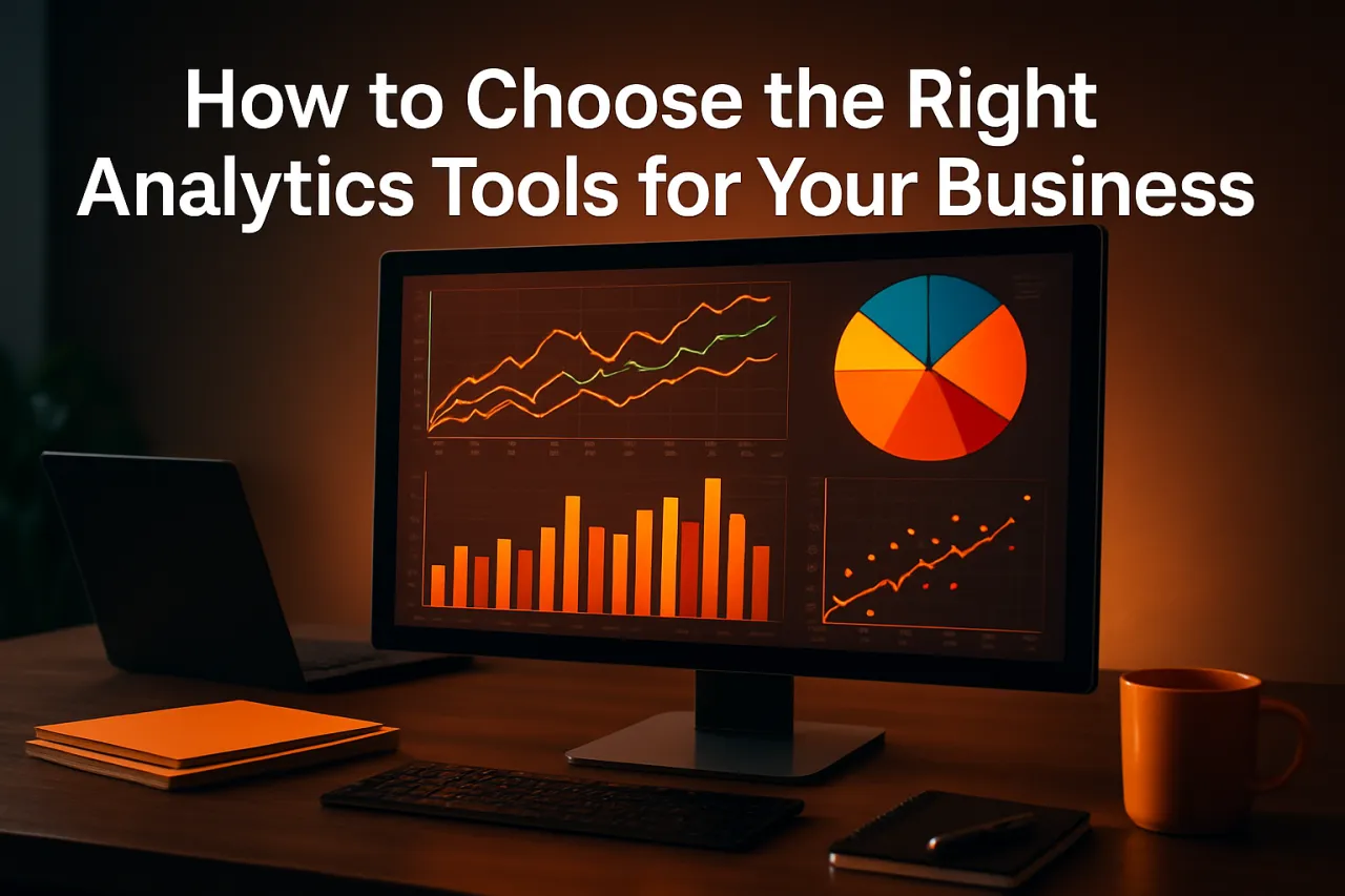 How to Choose the Right Analytics Tools for Your Business