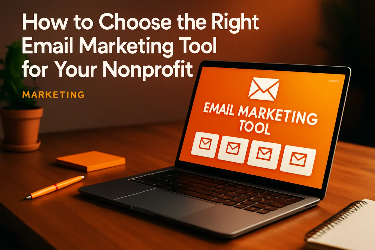 How to Choose the Right Email Marketing Tool for Your Nonprofit