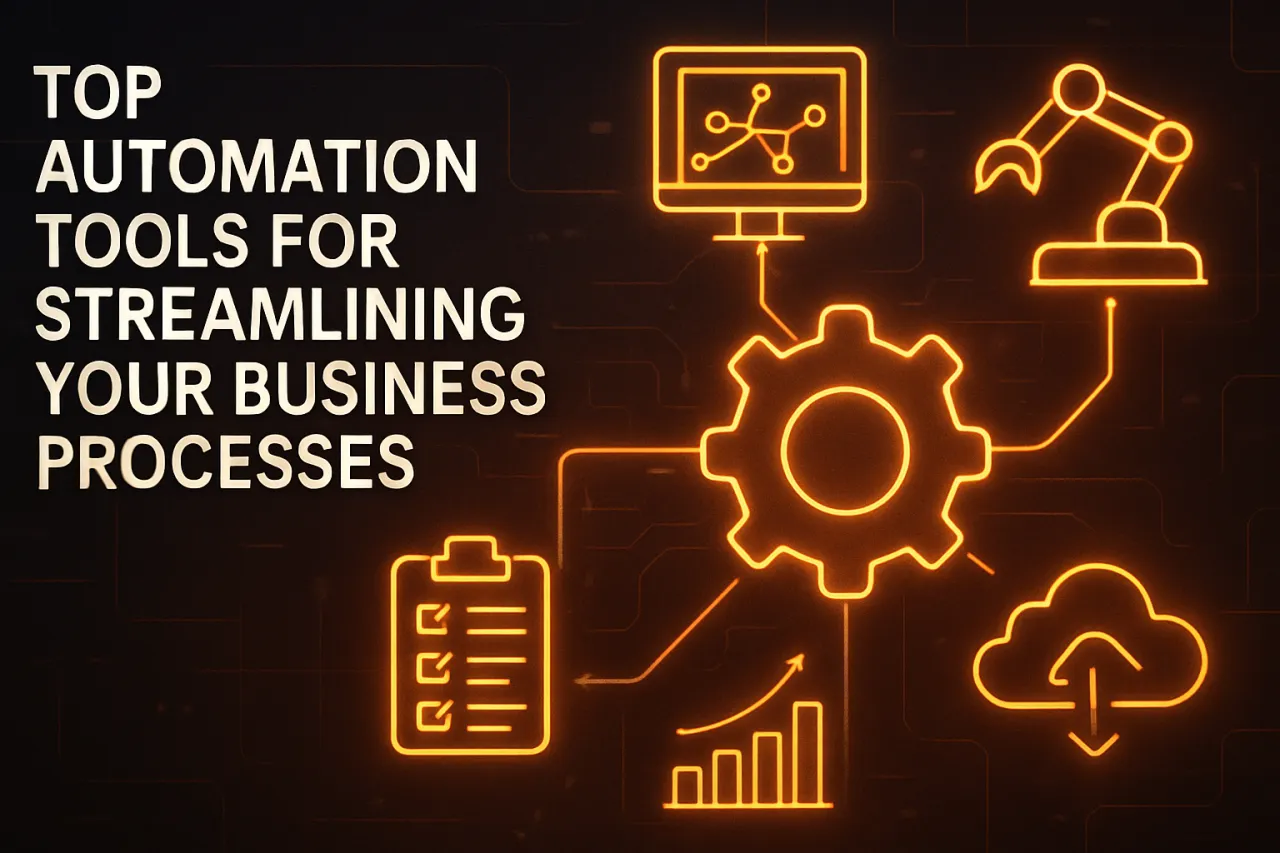 Top Automation Tools for Streamlining Your Business Processes
